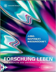 Uni Stuttgart und Agentur Sympra erstellen Magazin "Forschung Leben" - Das Magazin ist kostenfrei erhältlich; Foto: Uni Stuttgart