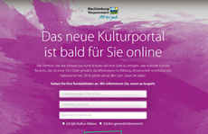 Neues Kulturportal von Mecklenburg-Vorpommern soll 2016 starten - Unter Kultur-MV-2016.de können Nutzer ihre E-Mail-Adresse eintragen. Sie werden dann benachrichtigt, wenn der Startschuss fällt